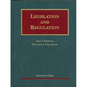 Legislation and Regulation: Cases and Materials